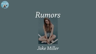 Rumors - Jake Miller (Lyric Video)