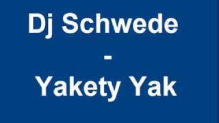 Dj Schwede - Yakety Yak