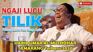 Download lagu Ngaji Lucu TILIK Wong Loro - HABIB UMAR AL MUTHOHAR SEMARANG Terbaru 2020 mp3