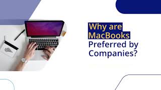 Why are MacBooks Preferred by Companies?