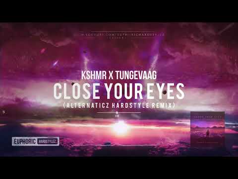 KSHMR X Tungevaag - Close Your Eyes (Alternaticz Hardstyle Remix) [Free Release]