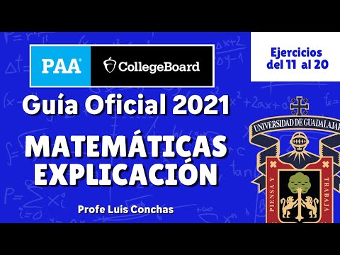 Guía de Estudio Oficial PAA 2021 / Explicación MATEMÁTICAS (11 - 20) / UDG / ITESM / ITAM / ITESO
