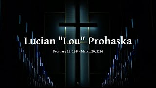 Funeral Service for Lucian Lou Prohaska