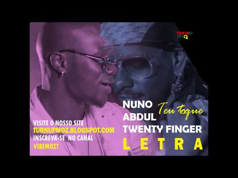 Nuno Abdul Feat  Twenty Fingers - Teu toque {Letra official} (LETRAS TURNUPMOZ cHAnnEL)