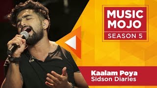 Kaalam Poya - Sidson Diaries - Music Mojo Season 5