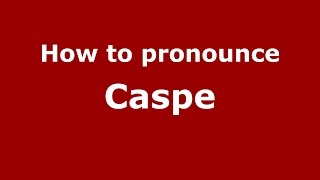 How to pronounce Caspe