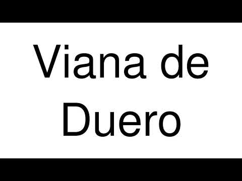 How to Pronounce Viana de Duero (Spain)