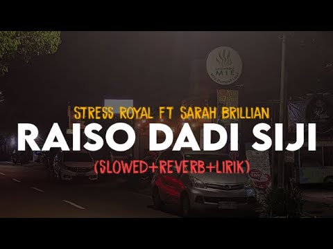 Raiso Dadi Siji - Stress Royal ft Sarah Brillian (slowed+reverb+lirik) | SixteenESTC