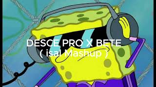 Download lagu Desce Pro X BETE mp3