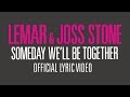 Lemar & Joss Stone | Someday We'll Be Together (Official Lyrics)