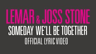 Lemar &amp; Joss Stone | Someday We&#39;ll Be Together (Official Lyrics)