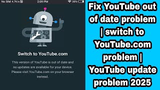 Download the video "Fix YouTube out of date problem | switch to YouTube.com problem | YouTube update problem 2025"