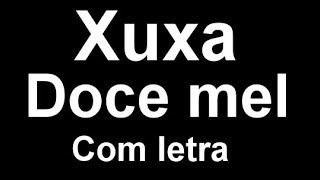 Xuxa - Doce Mel (Com letra)