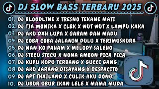 Download lagu DJ SLOWBASS TERBARU 2025 || DJ BLOODLINE X TRESNO TEKANE MATI || DJ TIA MONIKA X CLBK X WUT WUT mp3 Download lagu DJ SLOWBASS TERBARU 2025 || DJ BLOODLINE X TRESNO TEKANE MATI || DJ TIA MONIKA X CLBK X WUT WUT mp3