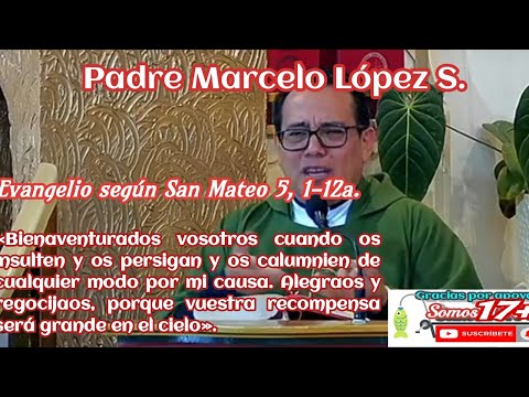 Father Marcelo López, Gospel according to Saint Matthew 5, 1-12a. "Blessed are the pure in heart."