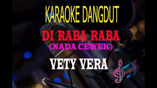 Download lagu Karaoke Di Raba Raba Nada Cewek - Vety Vera (Karaoke Dangdut Tanpa Vocal) mp3