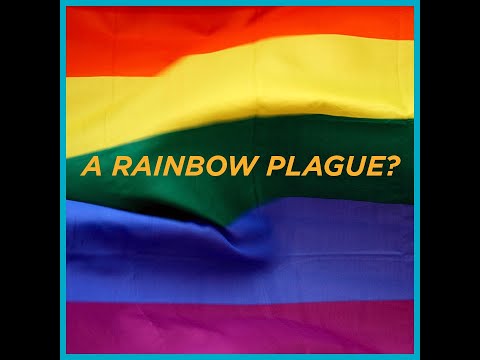 A Rainbow Plague?