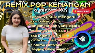 Download lagu ALBUM REMIX POP KENANGAN-COBALAH UNTUK MENGERTI-ORGEN TUNGGAL mp3