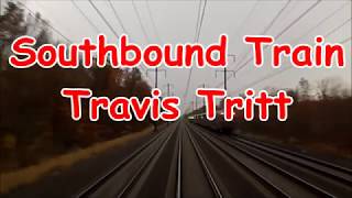 Southbound Train Travis Tritt with Lyrics