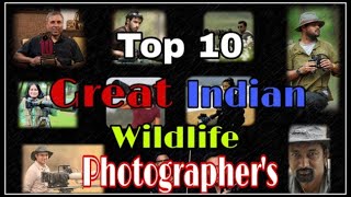 Top 10 Great Indian Wildlife Photographers || 2020