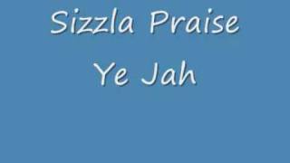 Sizzla Praise Ye Jah