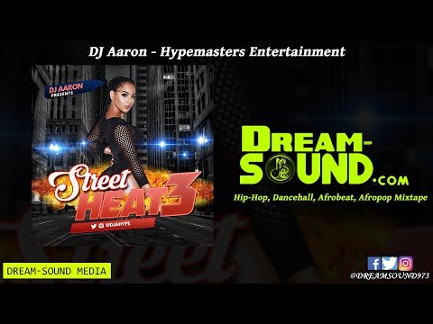 DJ Aaron - Street Heat 3 (Hip-Hop, Dancehall, Afrobeat, Afropop Mixtape 2019)