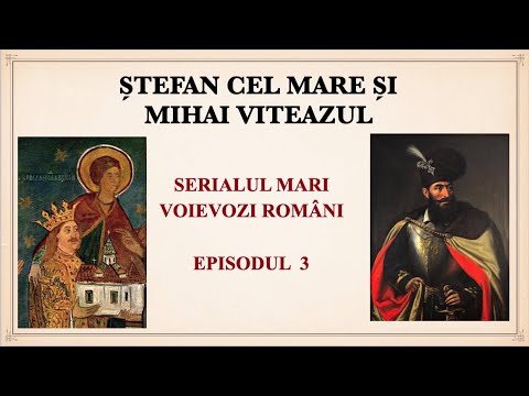 Ștefan cel Mare și Mihai Viteazul. Episodul 3 din Seria Mari Voievozi Români.