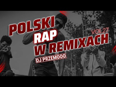 POLSKI RAP W REMIXACH VOL. 27 ★ MUZA DO AUTA PAŹDZIERNIK 2021 ★ SKŁADANKA KLUBOWY RAP ★ Dj Przemooo