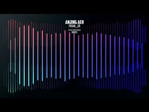 ANJING AER-Frian_Jr(remix)2k19
