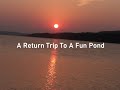 Video Thumbnail for A Return Trip To A Fun Pond