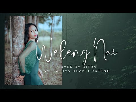 WELENG NAI (COVER) 🎧 DIFRA (SMK WIDYA BHAKTI RUTENG) 🎧 LAGU:STENY ARUTAMA (APC) #arutamaproduction