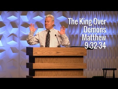 Matthew 9:32-34, The King Over Demons