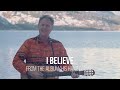 I Believe