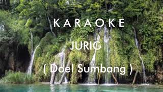 Download lagu KARAOKE. JURIG.   ( Doel Sumbang ) mp3