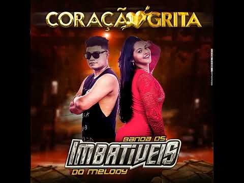 Coração Grita - Banda Os Imbatíveis do Melody