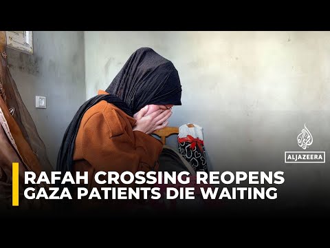 Rafah crossing reopens: Gaza patients die waiting as medical evacuations remain tightly restricted