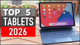 Top 5 Best Tablets in 2026