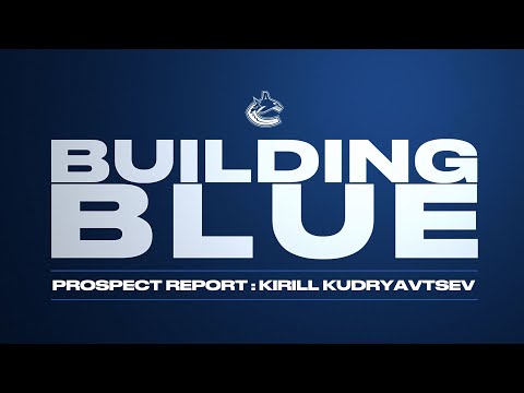 Kirill Kudryavtsev - Building Blue - Prospect Report