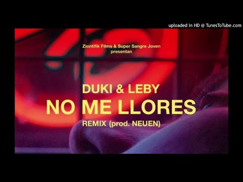Duki & Leby - NO ME LLORES REMIX ( Prod.Neuen)