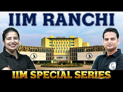 IIM Ranchi Detailed Information Admission Process and Eligibility Criteria | IIM Special Series