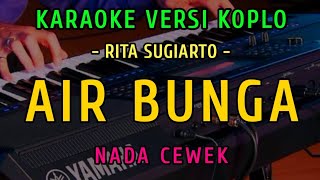 Download lagu AIR BUNGA KARAOKE NADA CEWEK VERSI KOPLO RITA SUGI... mp3