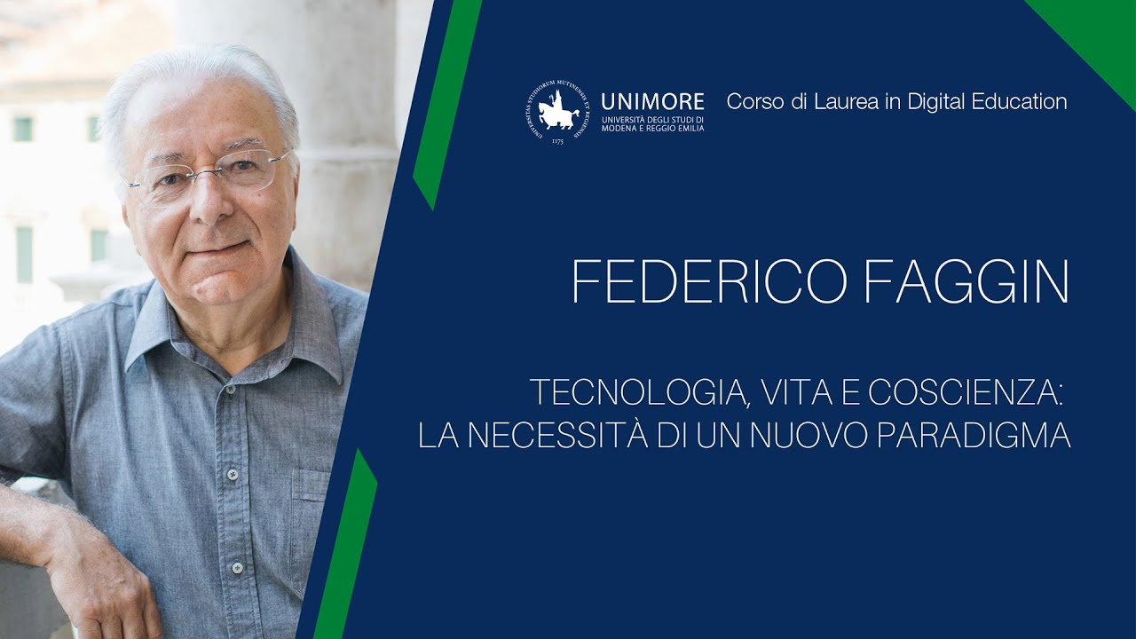 FEDERICO FAGGIN - Tecnologia, vita e coscienza: la necessità di un nuovo paradigma