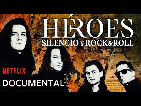 Documental - "Héroes: Silencio y Rock & Roll"