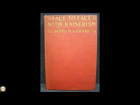 Face to Face with Kaiserism by James W. (James Watson Gerard). 1867-1951. Gerard — free full audiobook