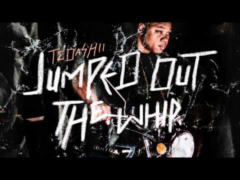 Tedashii - Jumped Out the Whip