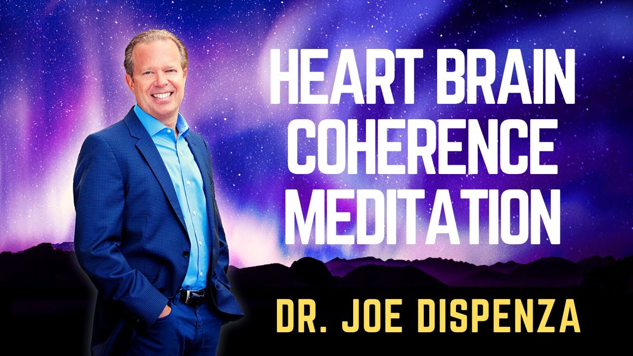 DR. JOE DISPENZA - HEART BRAIN COHERENCE MEDITATION Project Coherence #JoeDispenza