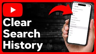 How To Clear Search History On YouTube