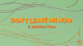 Lost Frequencies &amp; Mathieu Koss - Don&#39;t Leave Me Now