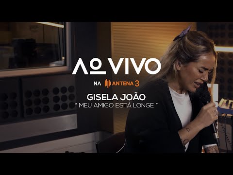 Gisela João - Meu Amigo Está Longe | Ao Vivo na Antena 3 | Antena 3