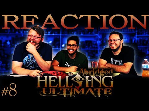Hellsing Ultimate Abridged REACTION!! #8